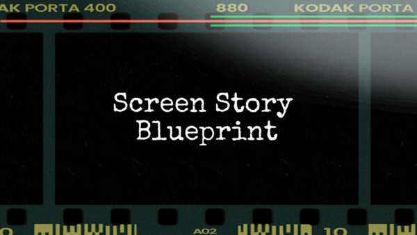 SCREEN STORY BLUEPRINT